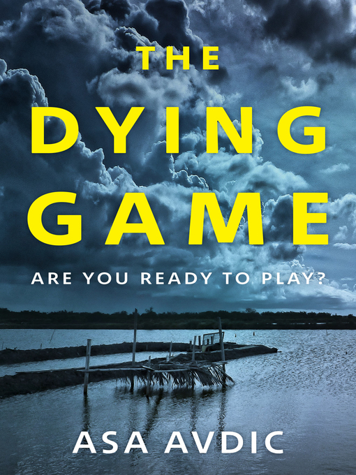 Title details for The Dying Game by Asa Avdic - Available